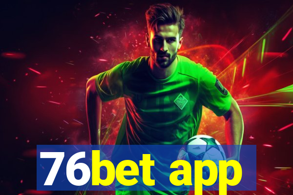 76bet app